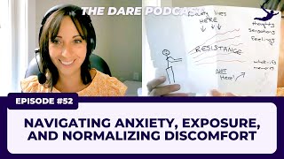 Navigating Anxiety, Exposure, and Normalizing Discomfort | EP 052