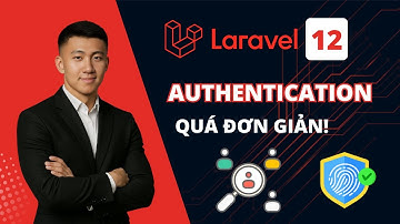 Laravel Authentication Cơ Bản: Đăng Ký, Đăng Nhập, Logout Đơn Giản! | Laravel 12 Basic Course
