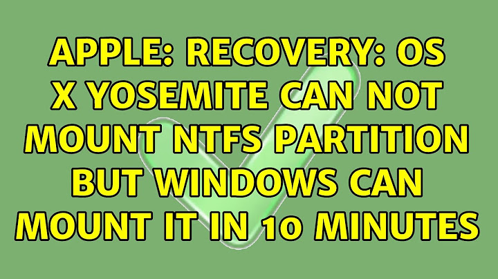 Apple: Recovery: OS X Yosemite can not mount NTFS partition but windows can mount it in 10 minutes
