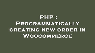 PHP : Programmatically creating new order in Woocommerce