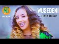 Nati tv  feven tsegai  wusedeni   new eritrean music 2020 official