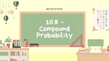10.8 - Compound Probability - Independent and Dependent Events (Examples)