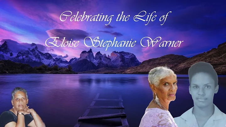 Celebrating the life of Elosie Stephanie Warner
