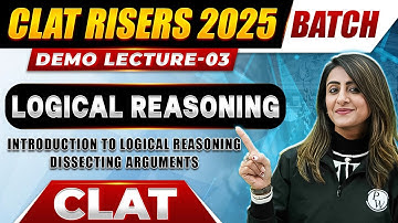 Logical Reasoning -I | Intro to Logical Reasoning | (Demo-3) CLAT Risers 2025 Batch