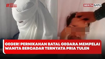 Geger! Pernikahan Batal Gegara Mempelai Wanita Bercadar Ternyata Pria Tulen #Beritasatu