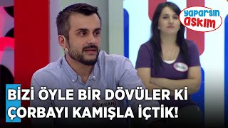 Bizi Öyle Bir Dövdüler ki, 2 Gün Kamışla Çorba İçtik! | Yaparsın Aşkım