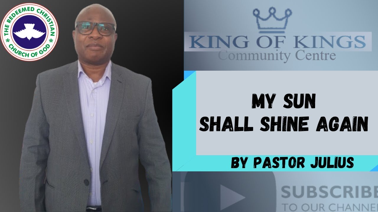 My Sun Shall SHINE Again - PASTOR JULIUS.