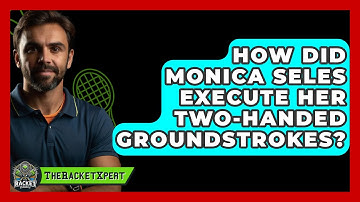 How Did Monica Seles Execute Her Two-handed Groundstrokes? - The Racket Xpert