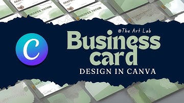 "Designing Eye-Catching Business Cards in Canva | Tips & Tricks" - The Art Lab