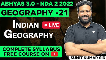 Indian Geography For NDA - Geography By Sumit Sir Abhyas 3.0 Complete Batch For NDA 2 2022