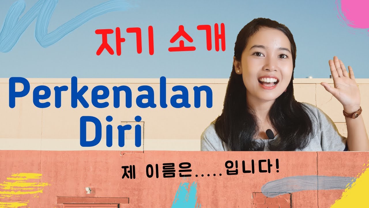 Belajar Bahasa Korea Perkenalan Diri 자기 소개 Youtube Belajar Bahasa Korea Perkenalan Diri 자기 소개 Youtube