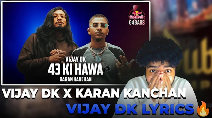 VIJAY DK x Karan Kanchan - 43 Ki Hawa ( Red Bull 64 Bars ) Reaction @vijaydk4three 