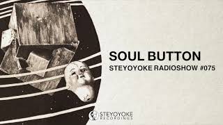 soul button steyoyoke radioshow 075