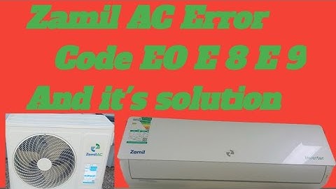 Zamil  INVERTER AC Error code E O E 8 E 9 and it