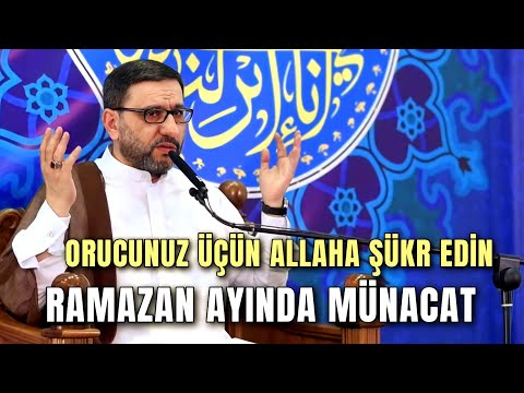 RAMAZAN AYINDA MÜNACAT | Hacı Şahin - Orucunuz üçün Allaha şükür edin