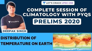 L9: Distribution of Temperature on Earth | Climatology for UPSC CSE/IAS 2020 | Deepak Singh