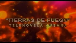 Tierras De Fuego Nueva Telenovela Cubana Proximamente www.tvcubana.tv