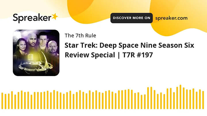 Star Trek: Deep Space Nine Season Six Review Speci...