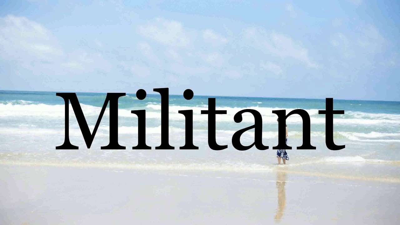 How To Pronounce Militant????????????????????????Pronunciation Of Militant - YouTube