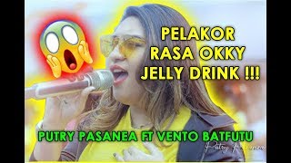 PELAKOR RASA OKKY JELLY DRINK (REMIX) - PUTRY PASANEA FT VENTO BATFUTU - TERBARU 2019