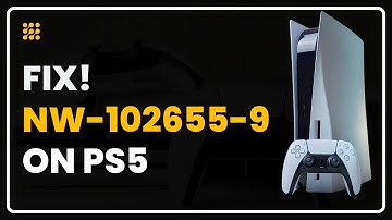 How to Fix PS5 Error NW-102655-9 | Can’t Connect to PlayStation Network - Try These Easy Fixes!