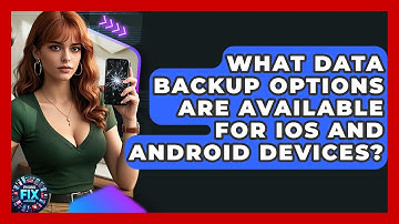 What Data Backup Options Are Available for iOS and Android Devices? | Phone Fix and Features