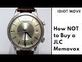 Idiot Move: How NOT to Buy A Vintage Jaeger-LeCoultre Memovox