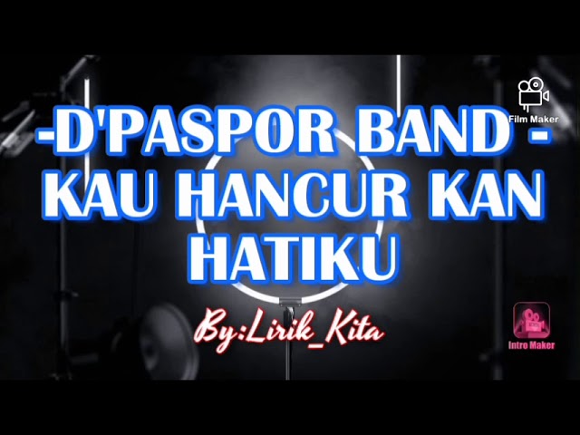 D'paspor  Kau hancurkan  hatiku lirik class=