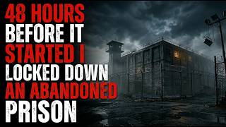 48 Hours Before Everything Started, I Locked Down an Abandoned Prison — I Wasn’t the Only One Inside