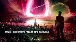 Mako - Our Story (Firelite 2016 Bootleg) [HQ Free]  - Durasi: 4:55. 