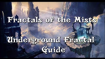 Guild Wars 2 - Fractals of the Mists: Underground Fractal (Guide & Playthrough)