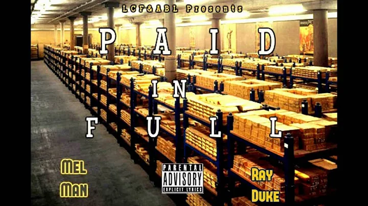 Paid In Full  Mel Man Ft Ray Duke