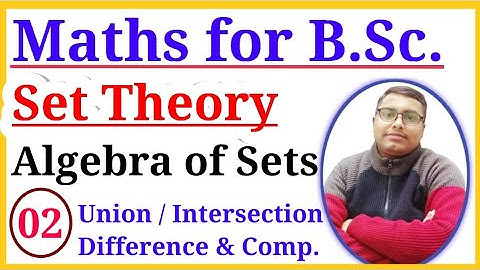 Set theory BSc maths | Math BSc part 1 | first year BSC math | Algebra of sets | Set theory BSc math