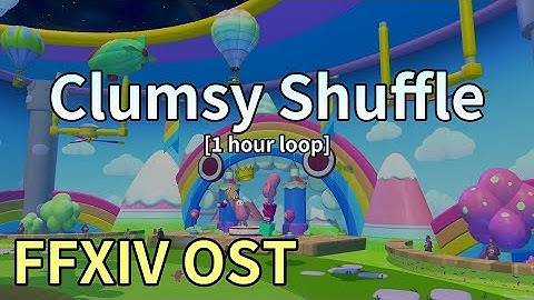 Clumsy Shuffle [1 hour loop] / Fall Guys Collaboration Stage 2 - FFXIV OST