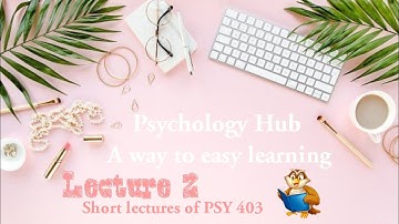 Short lecture of PSY 403 // lecture 2// social psychology