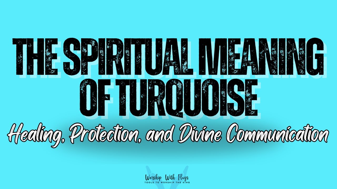 The Spiritual Meaning of  Turquoise: Healing, Protection, and Divine Communication