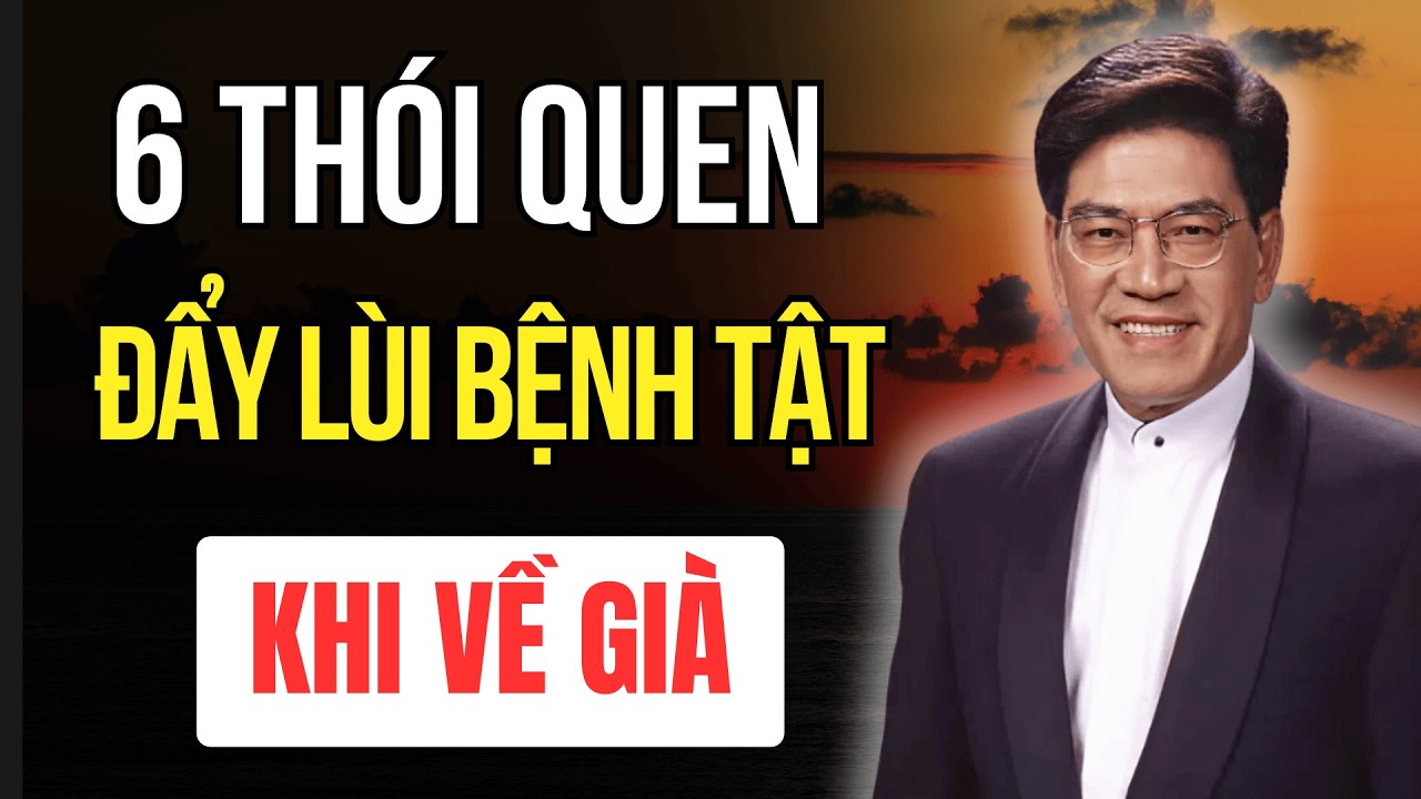 6 Thói Quen Giúp Đầy Lùi Phần Lớn Bệnh Tật Khi Về Già | Tuổi Già Audio