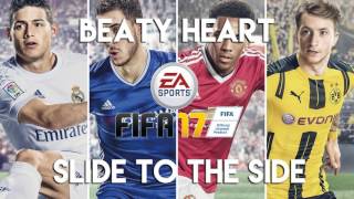 Video thumbnail of "Beaty Heart - Slide to the Side (FIFA 17 Soundtrack)"
