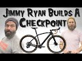 Jimmy ryan builds a checkpoint