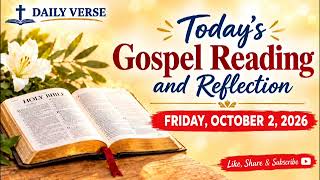 Today’s Catholic Mass Gospel Reading and Reflection - Friday, October 2, 2026 