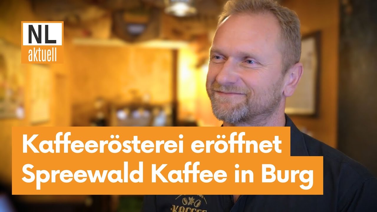 Cottbus | Kaffeerösterei eröffnet Spreewald Kaffee Genusshaus in Burg am 8. November