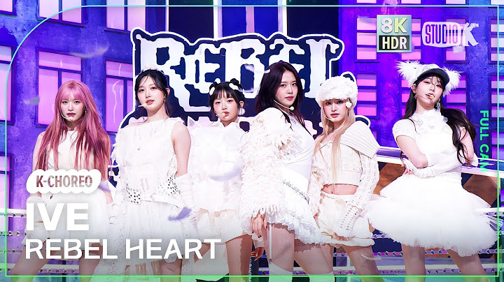 [K-Choreo 8K HDR] 아이브 직캠 'REBEL HEART' (IVE Choreography) 🎧공간음향.Ver @MusicBank 250117