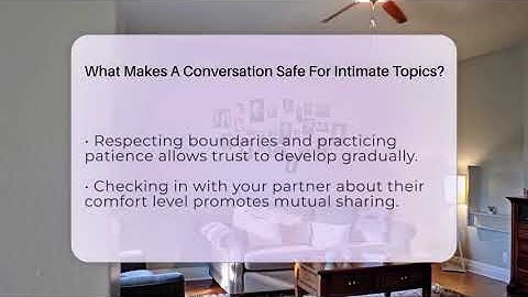 What Makes A Conversation Safe For Intimate Topics? - The Love Workshop