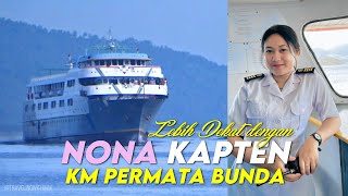 Lebih Dekat dengan Nona Cantik Kapten KM Permata Bunda