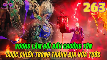 Tiên Nghịch Tập 263 | Vương Lâm đối đầu Chưởng Tôn, cuộc chiến trong thánh địa Hỏa Tước