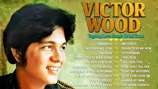 Victor Wood Greatest Hits Full Album 🎉 Oldies Nonstop Medley 70s 80s 90s ✨ The Best Of Victor Wood
