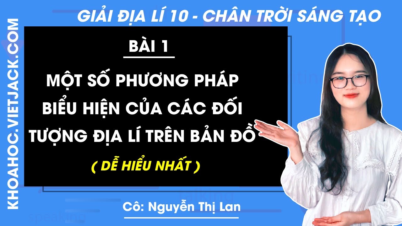 Địa lí 10 Bài 1: Một số phương pháp biểu hiện các đối... - youtube