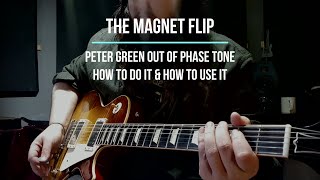 The Magnet Flip - Peter Green Out Of Phase Tone. How to do it & how to use it - Alex Hamilton