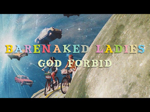 Barenaked Ladies - God Forbid