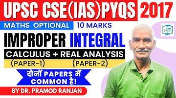 UPSC CSE IAS PYQS | Improper Integral | Integral Calculus | Calculus | Real Analysis | Math Optional